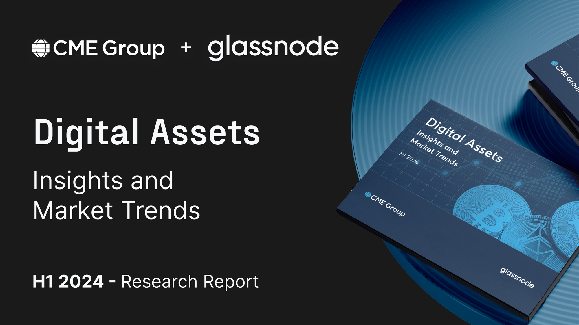 CME + Glassnode: Digital Asset Insights and Market Trends Report