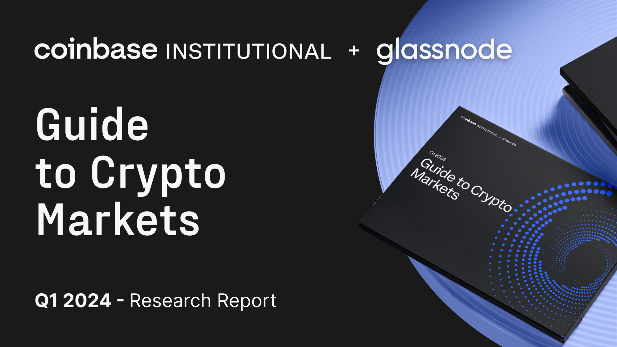 Coinbase + Glassnode: The Q1 Guide to Crypto Markets