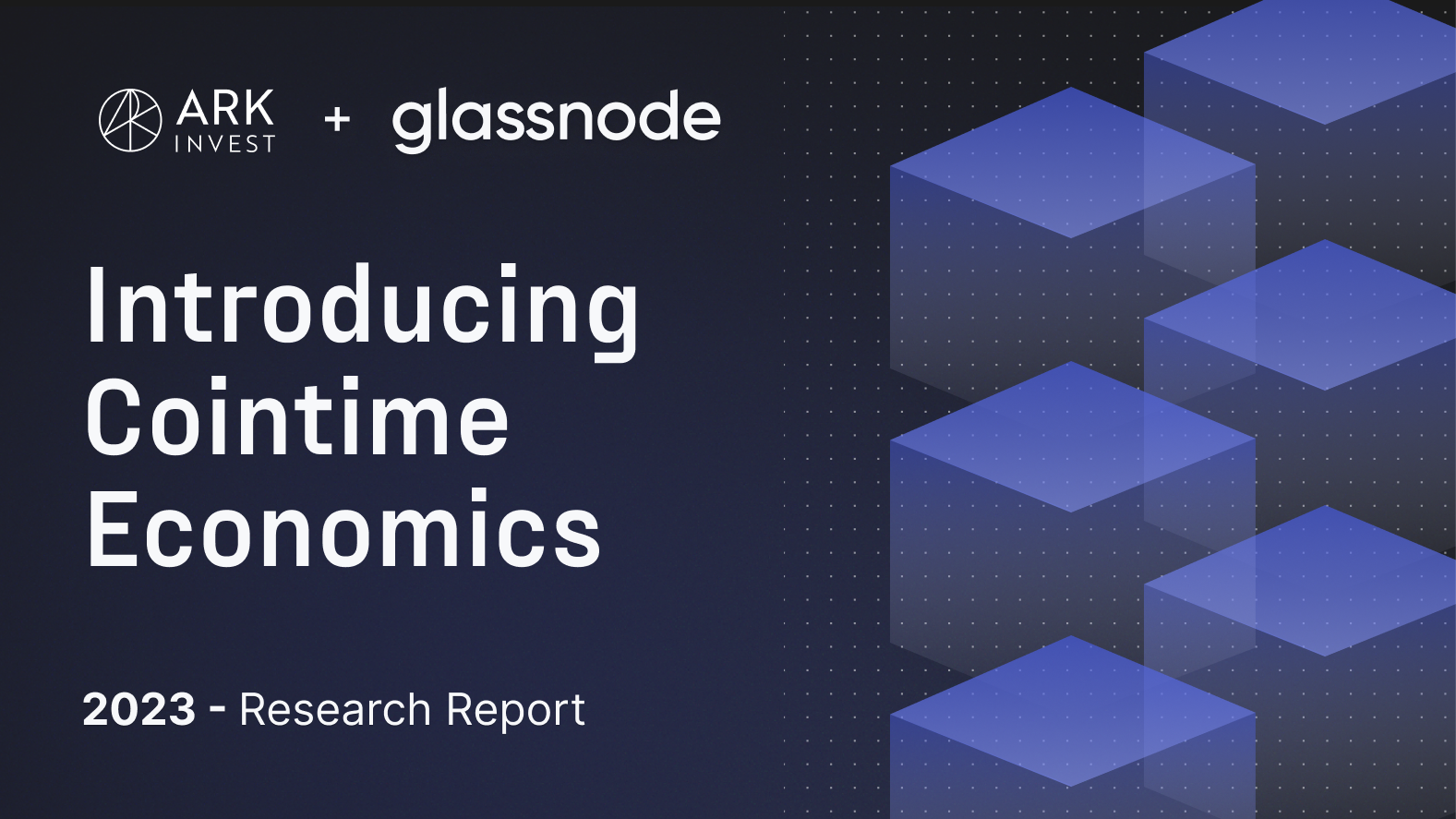 Ark Invest + Glassnode: Introducing Cointime Economics