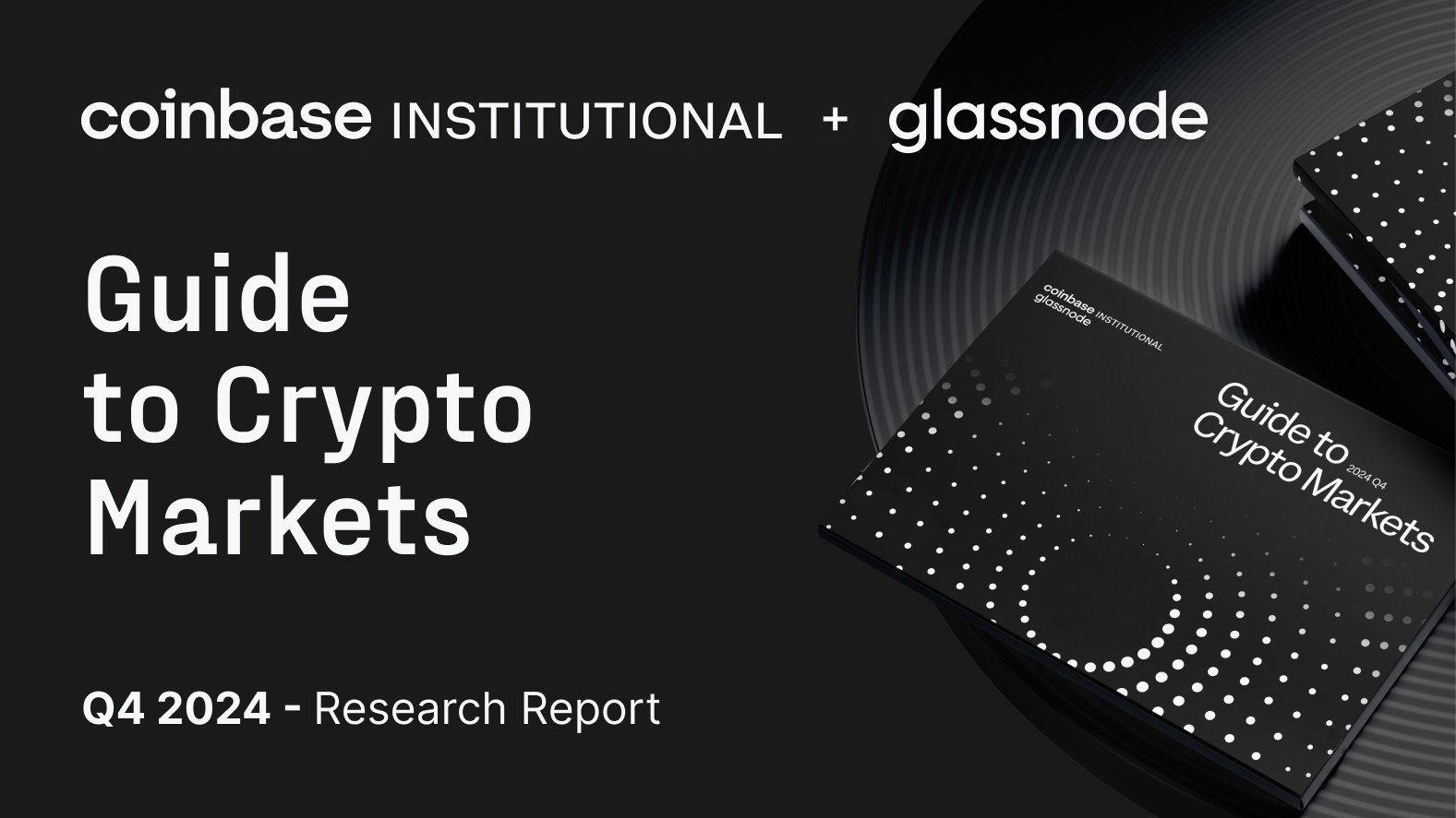 Coinbase and Glassnode: The Q4 2024 Guide to Crypto Markets